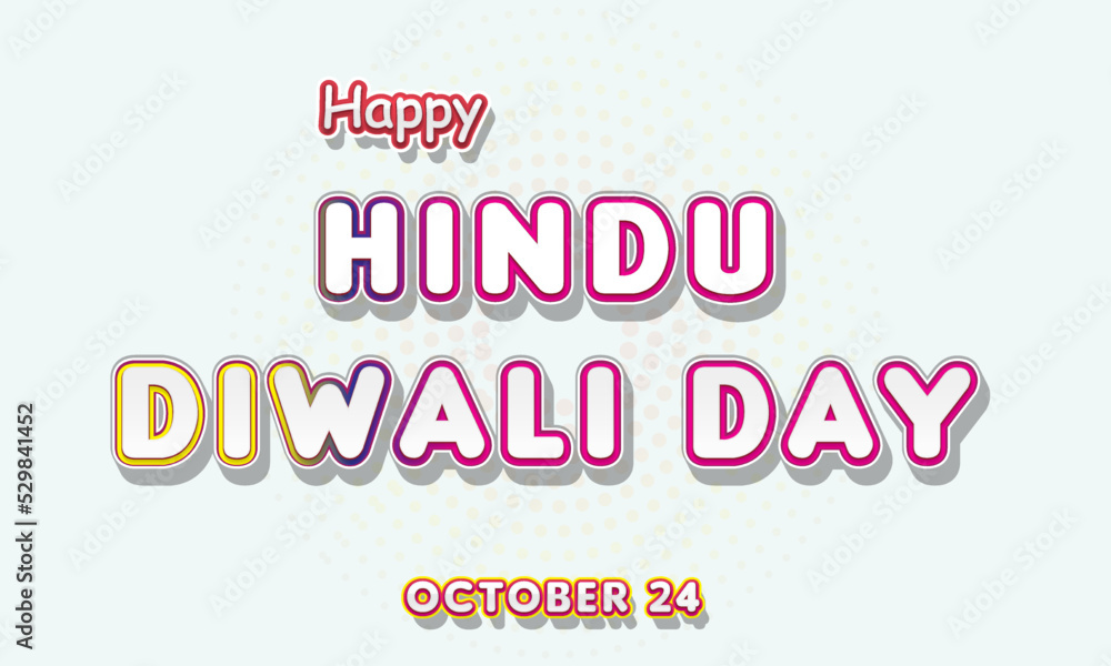Happy Hindu Diwali Day , october 24. Calendar of october Retro Text Effect, Vector design Happy Hindu Diwali Day , october 24. Calendar of october Retro Text Effect, Vector design