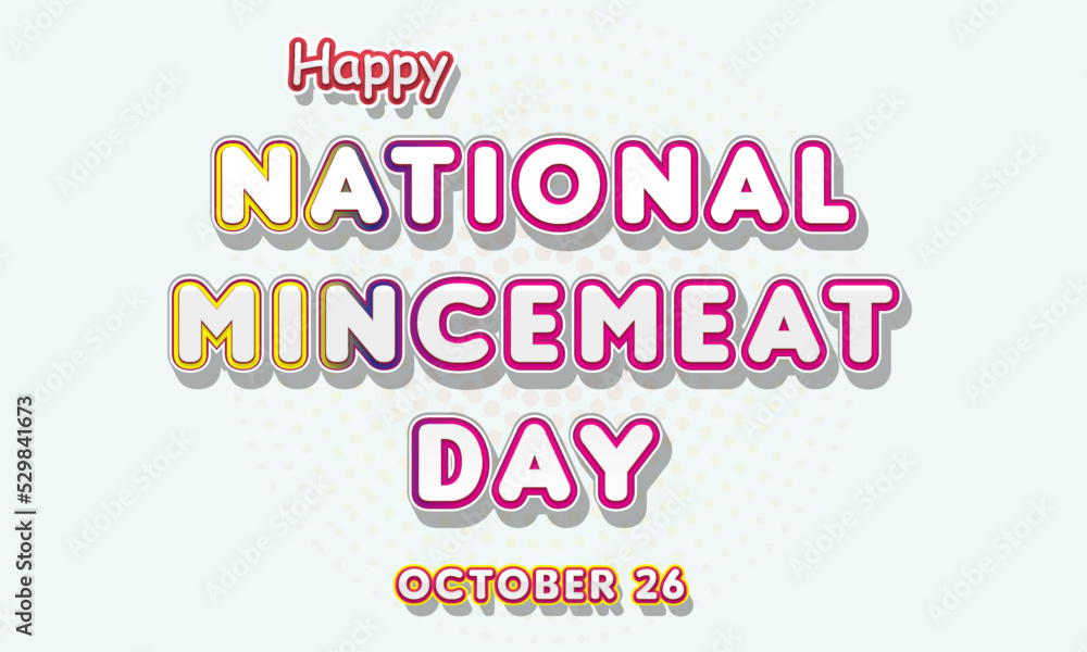 Happy National Mincemeat Day, october 26. Calendar of october Retro Text Effect, Vector design