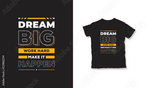 Dream big work hard make it happen t-shirt design