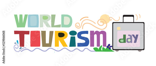 World tourism day 27 September Illustration typography. Word phrase for travel magazines websites book, good for world tourism day celebration. flat design. flyer design. flat illustration.