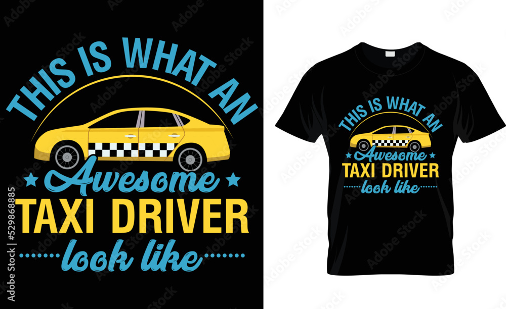 THIS IS WHAT AN AWESOME TAXI DRIVER LOOK........T-SHIRT DESIGN TEMPLATE.