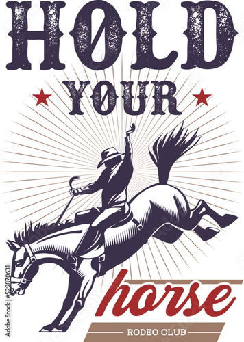 Art, design, illustration for t-shirt printing wild west style. Hold your horse.