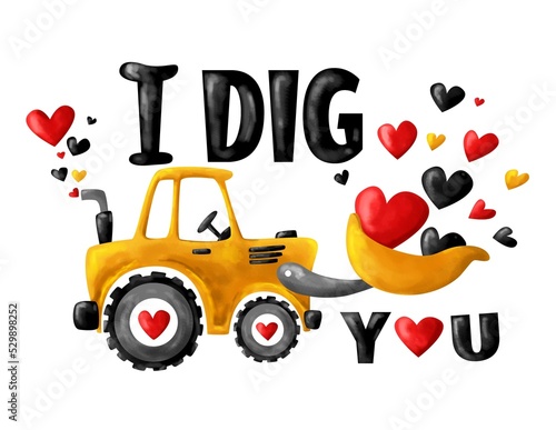 Valentine I Dig You contruction love for valentine’s day – boy love