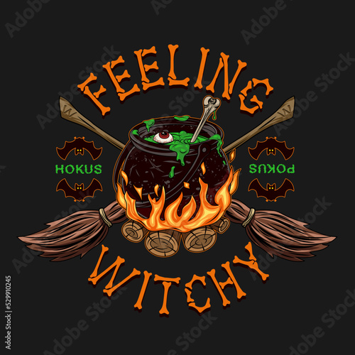 Label with witchy cauldron with bubbling green liquid on the bonfire, bone, crossed brooms, silhouette of bat, text Feeling Witchy, Hokus Pokus. Magic potion, symbol of witchcraft. Vintage style.