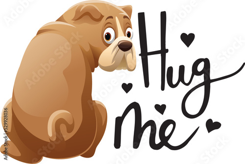 Cute bulldog cartoon and inscription hug me