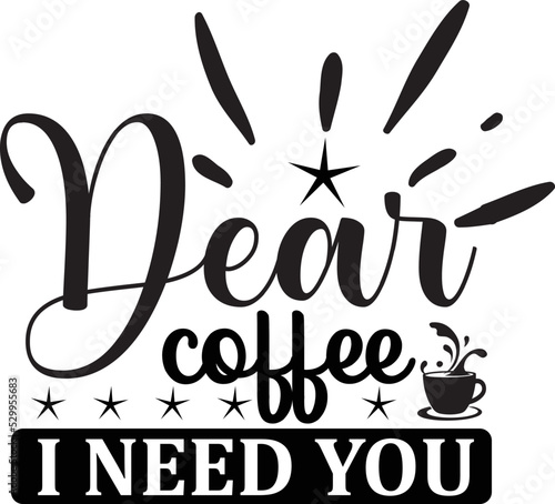 Obraz na płótnie Dear coffee I need you