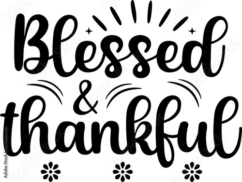 Blessed and thankful lettering typography quote