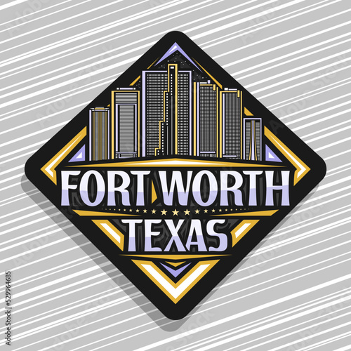 Vector logo for Fort Worth, black rhombus road sign with line illustration of famous texan city scape on dusk sky background, decorative label with unique brush lettering for words fort worth, texas