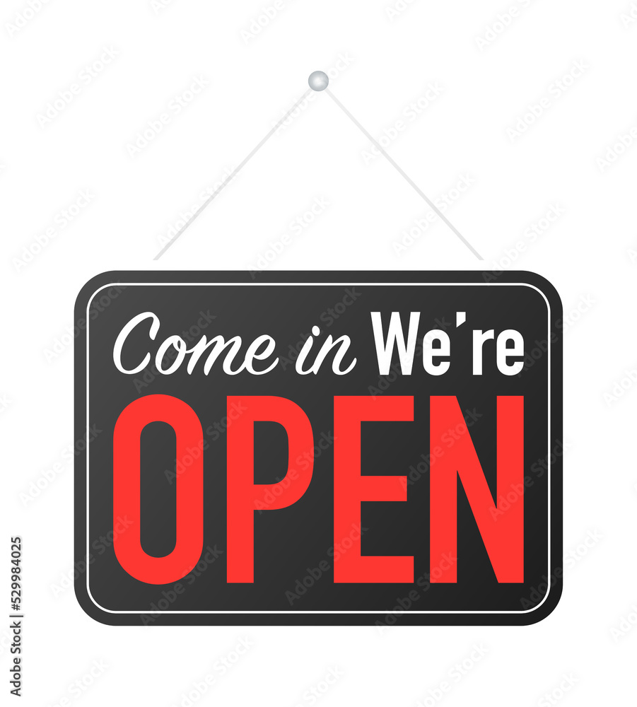 Come in we're open hanging sign on white background. Sign for door. Vector stock illustration. Come in we're open hanging sign on white background. Sign for door. Vector stock illustration.