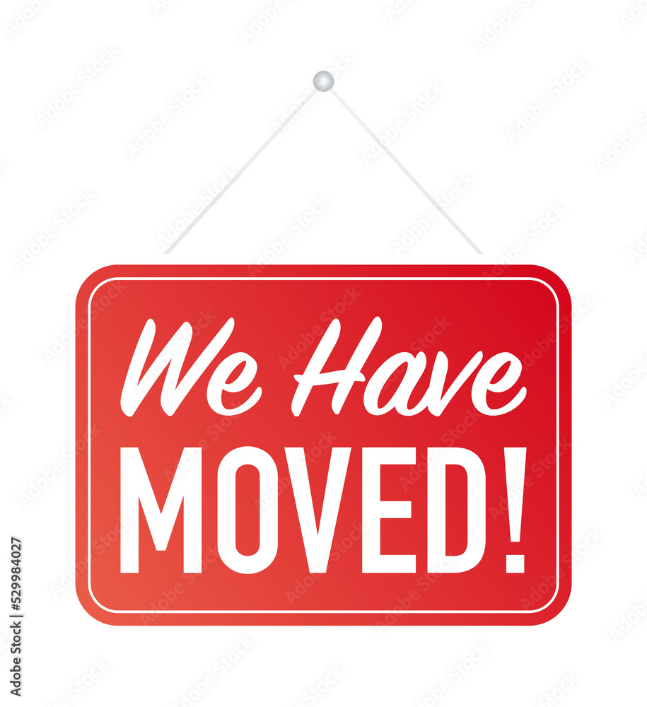 We have moved! hanging sign on white background. Sign for door. Vector stock illustration. We have moved! hanging sign on white background. Sign for door. Vector stock illustration.