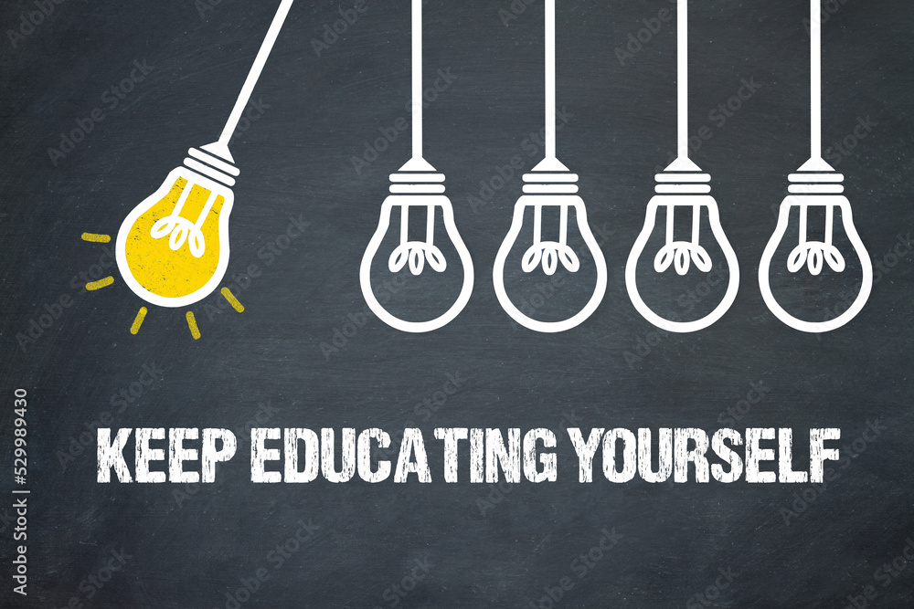 Fototapeta premium Keep Educating Yourself 
