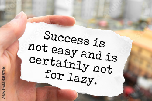 Wallpaper Mural Inspirational motivational quote. Success is not easy and is certainly not for lazy. Torontodigital.ca