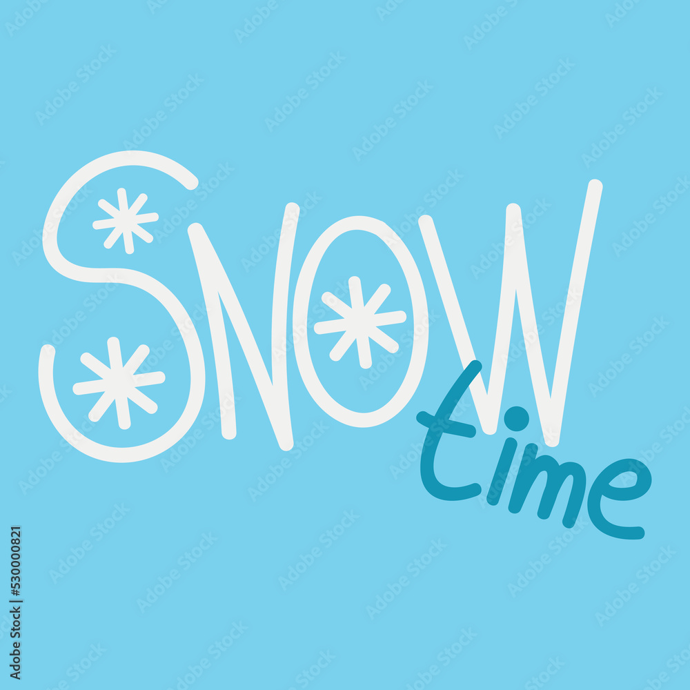 Snow time handmade text, winter illustration Snow time handmade text, winter illustration