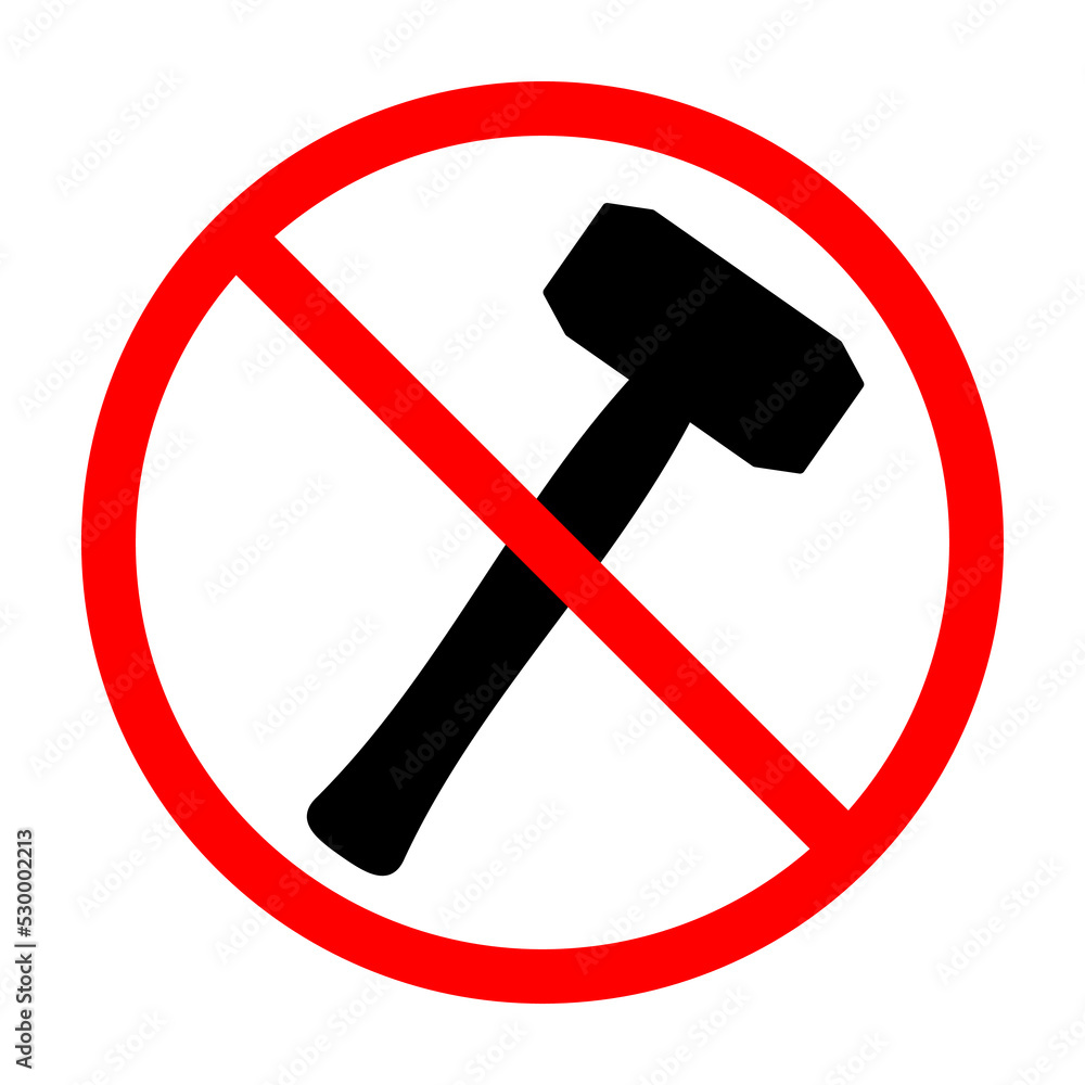Hammer ban sign. Hammer is forbidden. Prohibited sign of hammer. Red prohibition sign. Vector illustration Hammer ban sign. Hammer is forbidden. Prohibited sign of hammer. Red prohibition sign. Vector illustration