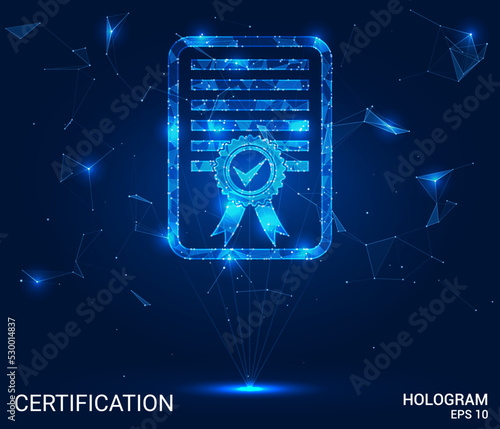 Hologram certificate. The certificate consists of polygons, triangles of points and lines. Certificate icon low-poly connection structure. Technology concept vector.