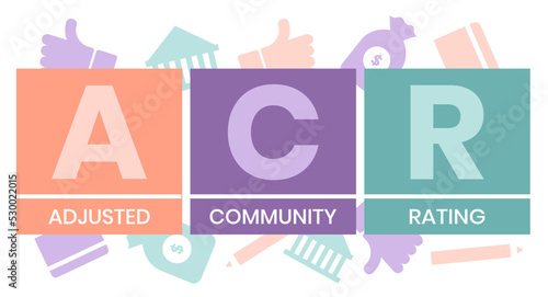 ACR - Adjusted Community Rating acronym. business concept background. illustration for website banner, marketing materials, business presentation, online advertising.