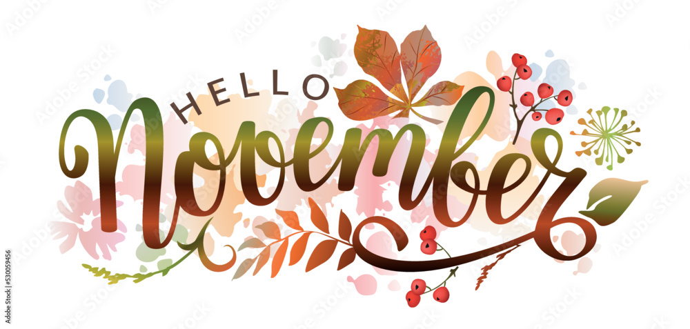 Hello November. Handwritten lettering with autumn leaves. Word for typography, postcard, calendar, monthly organizer.
