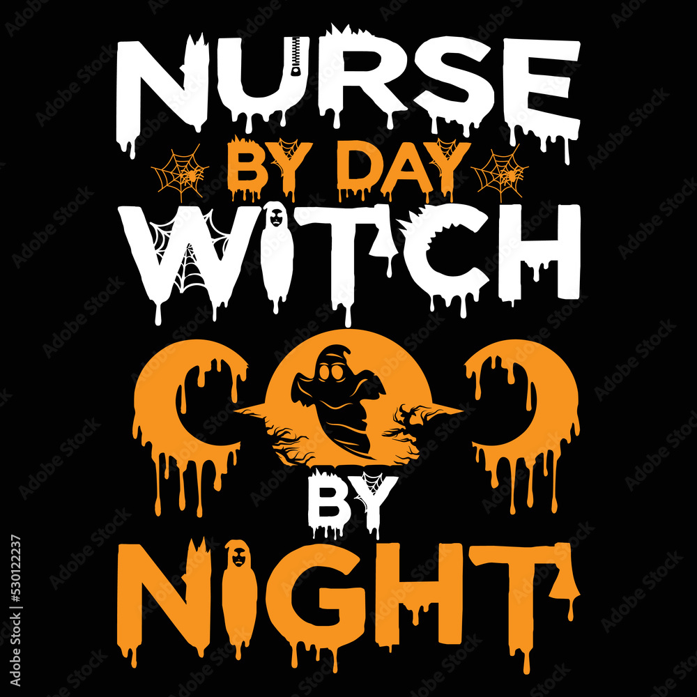 Nurse by day witch by night Happy Halloween shirt print template, Pumpkin Fall Witches Halloween Costume shirt design Nurse by day witch by night Happy Halloween shirt print template, Pumpkin Fall Witches Halloween Costume shirt design