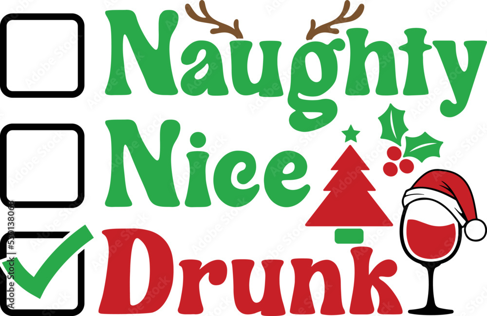 Naughty Nice Drunk. Christmas T-Shirt Design, Posters, Greeting Cards, Textiles, and Sticker Vector Illustration
Naughty Nice Drunk. Christmas T-Shirt Design, Posters, Greeting Cards, Textiles, and Sticker Vector Illustration