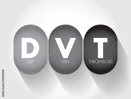 DVT Deep Vein Thrombosis - medical condition that occurs when a blood clot forms in a deep vein, acronym text concept background