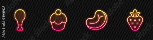 Set line Steak meat, Chicken leg, Muffin and Strawberry. Glowing neon icon. Vector