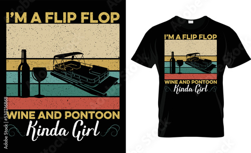 I'm FLip Flop Wine And Pontoon Kinda Girl T-Shirt Design
