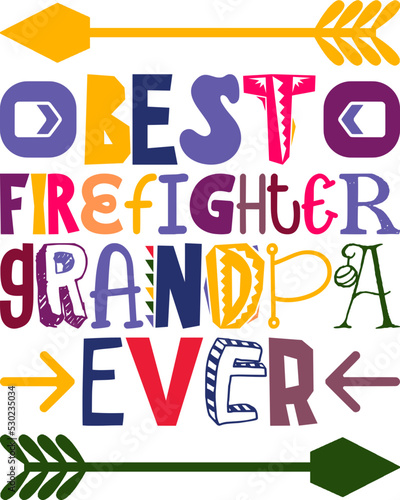 Best Firefighter Grandpa Ever Quotes Typography Retro Colorful Lettering Design Vector Template For Prints  Posters  Decor