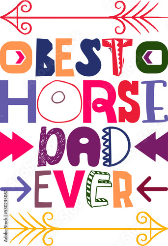 Best Horse Dad Ever Quotes Typography Retro Colorful Lettering Design Vector Template For Prints  Posters  Decor