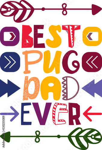 Best Pug Dad Ever Quotes Typography Retro Colorful Lettering Design Vector Template For Prints  Posters  Decor