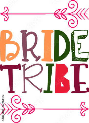 Bride Tribe Quotes Typography Retro Colorful Lettering Design Vector Template For Prints, Posters, Decor