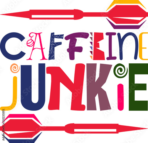 caffeine junkie Quote,Mommy,Mama,Happy