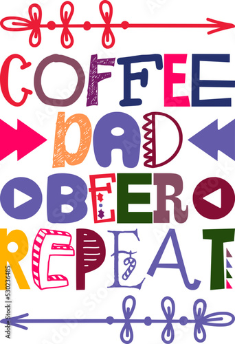 Coffee Dad Beer Repeat Quotes Typography Retro Colorful Lettering Design Vector Template For Prints, Posters, Decor