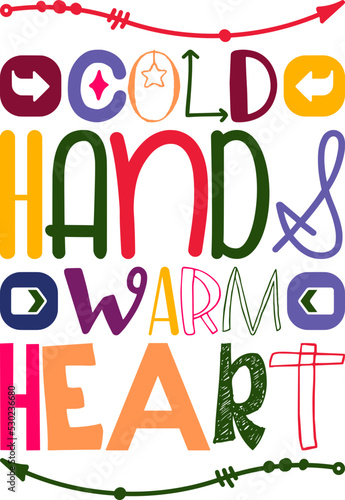 Cold Hands Warm Heart Quotes Typography Retro Colorful Lettering Design Vector Template For Prints, Posters, Decor