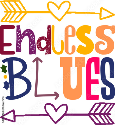 Endless Blues Quotes Typography Retro Colorful Lettering Design Vector Template For Prints  Posters  Decor