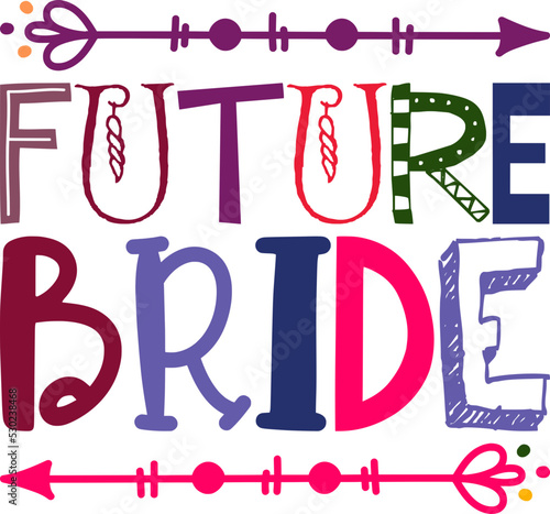 future bride Bride,Wedding,Bridesmaid,Bridal