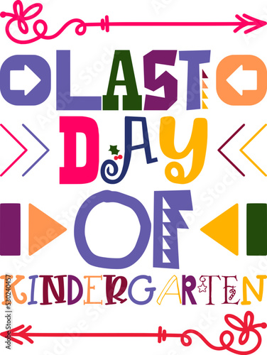 Last Day Of Kindergarten Quotes Typography Retro Colorful Lettering Design Vector Template For Prints, Posters, Decor