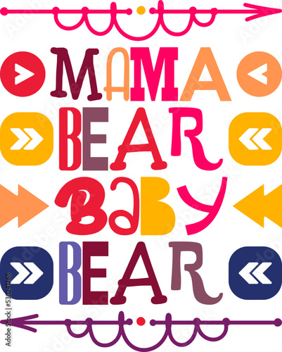 Mama Bear Baby Bear Quotes Typography Retro Colorful Lettering Design Vector Template For Prints, Posters, Decor