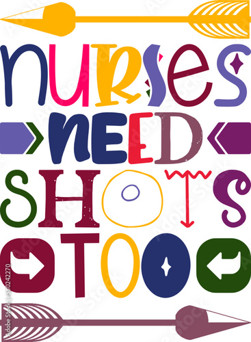 Nurses Need Shots Too Quotes Typography Retro Colorful Lettering Design Vector Template For Prints  Posters  Decor