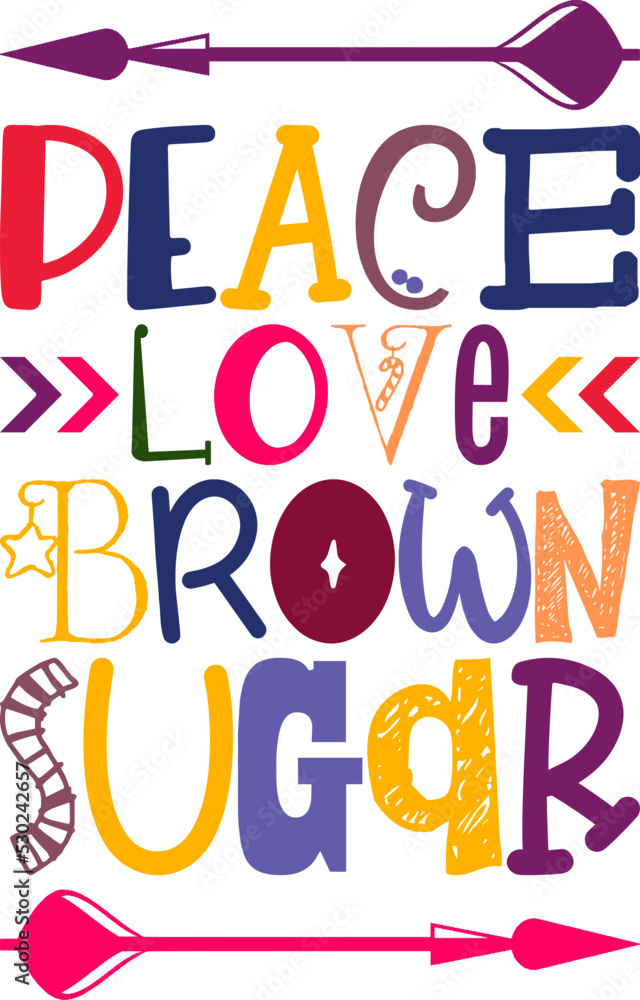 Peace Love Brown Sugar Quotes Typography Retro Colorful Lettering Design Vector Template For Prints, Posters, Decor