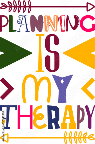 Planning Is My Therapy Quotes Typography Retro Colorful Lettering Design Vector Template For Prints, Posters, Decor