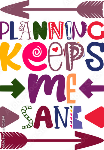 Planning Keeps Me Sane Quotes Typography Retro Colorful Lettering Design Vector Template For Prints, Posters, Decor