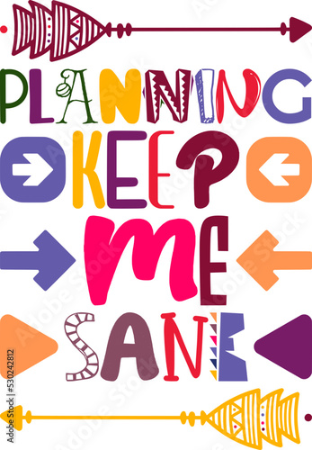Planning Keep Me Sane Quotes Typography Retro Colorful Lettering Design Vector Template For Prints, Posters, Decor