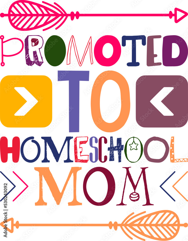 Promoted To Homeschool Mom Quotes Typography Retro Colorful Lettering Design Vector Template For Prints, Posters, Decor