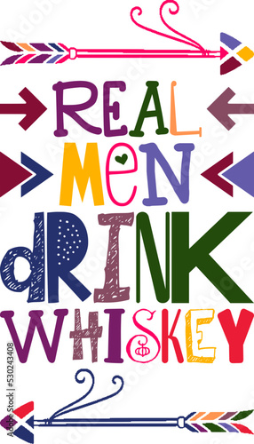 Real Men Drink Whiskey Quotes Typography Retro Colorful Lettering Design Vector Template For Prints, Posters, Decor