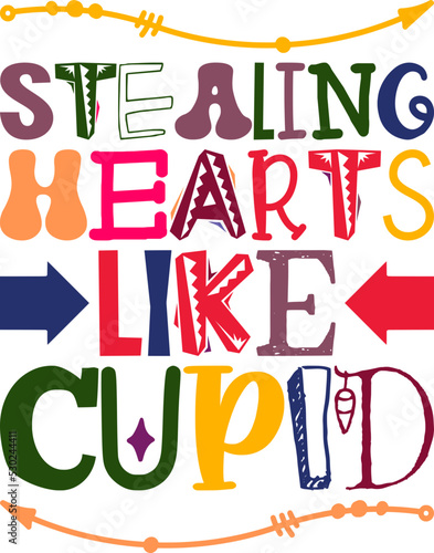 Stealing Hearts Like Cupid Quotes Typography Retro Colorful Lettering Design Vector Template For Prints, Posters, Decor