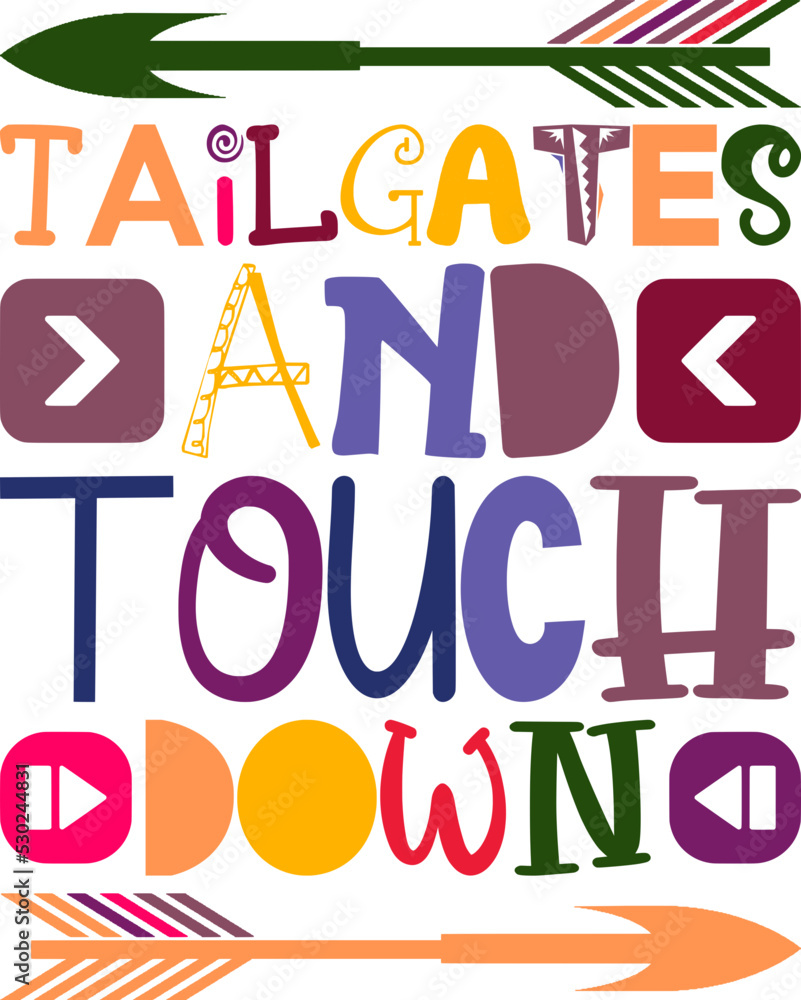 Tailgates And Touch Down Quotes Typography Retro Colorful Lettering Design Vector Template For Prints, Posters, Decor