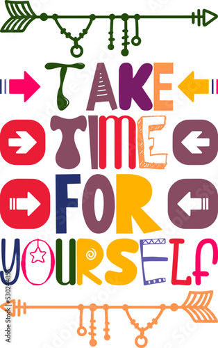 Take Time For Yourself Quotes Typography Retro Colorful Lettering Design Vector Template For Prints, Posters, Decor