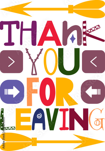 Thank You For Leaving Quotes Typography Retro Colorful Lettering Design Vector Template For Prints, Posters, Decor