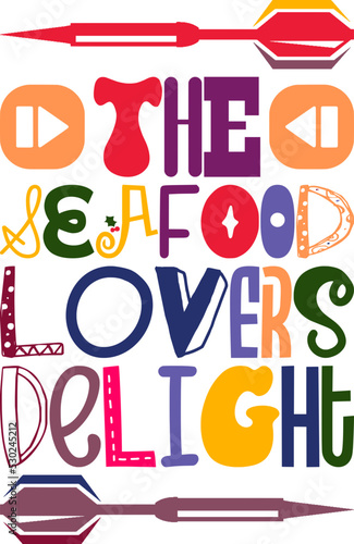 The Seafood Lovers Delight Quotes Typography Retro Colorful Lettering Design Vector Template For Prints, Posters, Decor
