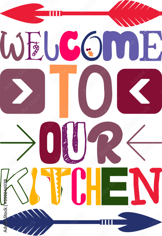 Welcome To Our Kitchen Quotes Typography Retro Colorful Lettering Design Vector Template For Prints, Posters, Decor